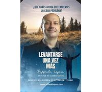 LEVANTARSE UNA VEZ MÁS: ¿Qué harás ahora que enfrentas un gran problema?