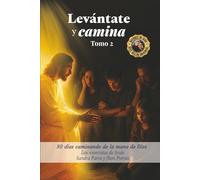 LEVANTATE Y CAMINA: TOMO 2