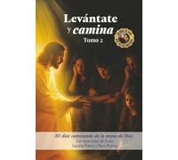 LEVANTATE Y CAMINA: TOMO 2