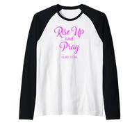 Levántate y Reza versículo bíblico Escritura Dios Cristiano Rosa Camiseta Manga Raglan