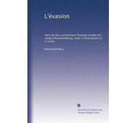 L'évasion: récit de deux prisonniers français évadés du camp d'Hammelbourg. Avec 8 illustrations et 3 cartes