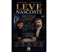LEVE NASCOSTE: Strategie poco conosciute per aumentare utili, liquidità e protezione patrimoniale nelle PMI italiane