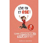 LEVE TOI ET OSE !: FEMME HYPERSENSIBLE : TA PLACE EST ICI
