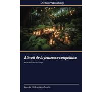 L'éveil de la jeunesse congolaise: Jeune au Coeur du Congo