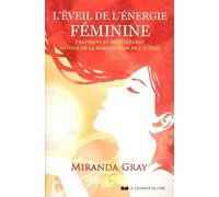 L'éveil de l'énergie féminine: Exercices et méditations autour de la Bénédiction de l'utérus