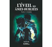 L'éveil des âmes oubliées - Partie 1 : Création: Tome 1, Création