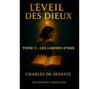 L'éveil des dieux: Tome 1 : les larmes d'Isis (Les guerres de L'éternité)