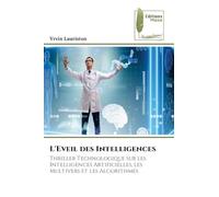 L'Eveil des Intelligences: Thriller Technologique sur les Intelligences Artificielles, les Multivers et les Algorithmes