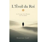 L'Éveil du Roi: Le Voyage d'un Homme vers lui-même