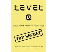 LEVEL 0: A Backrooms Notebook of Anomalous Observations: Async Archive #001 - 6x9 inches - 120 pages Lined Journal for Found Footage, Liminal Space, and Horror Fans