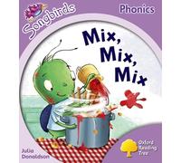 Level 1+: More Songbirds Phonics: Mix, Mix, Mix (Oxford Reading Tree)