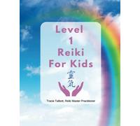 Level 1 Reiki for Kids (The Reiki Kids Series)