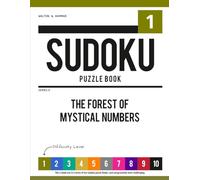 Level 1 - Ten-Level Sudoku Puzzle Book Challenge Series: The Forest of Mystical Numbers (Ten-Level Sudoku Puzzle Book Challenge Series: Beginner to Extreme with Online Help & Solutions)