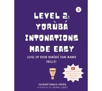 Level 2- Yoruba intonations made easy (The Yoruba Intonations Made Easy Workbooks (Levels 1 and 2))