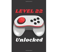 Level 22 Unlocked: Happy 22th Birthday 22th Years Old Gift For Gaming Boys & Girls