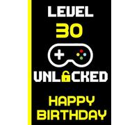Level 30 Unlocked Happy Birthday: Born in 1995 Notebook - Journal | 30 Birthday Gift for Men & Women turning 30 Years Old