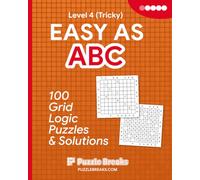 Level 4 (Tricky) Easy as ABC - 100 Grid Logic Puzzles and Solutions: Deceptively Tricky Grid Logic Puzzles for Seniors | Large Print One Per Page ... | Advanced difficult logic based puzzles