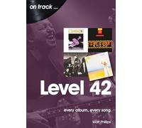 Level 42: Every Album, Every Song (On Track)