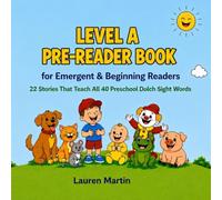 Level A Pre-Reader Book for Emergent & Beginning Readers: 22 Stories That Teach All 40 Preschool Dolch Sight Words: 1 (Learn to Read Sight Word Stories)