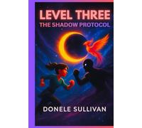 LEVEL THREE: The Shadow Protocol (Levels of Liberation)