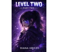 Level Two: Part-Two (The Glitch Protocol Series)