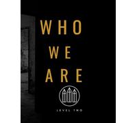Level Two - Who We Are: Who We Are As A Baptized, Holy Ghost Filled Child Of God. Membership, and Getting Plugged In (Oneness Apostolic Discipleship Material)