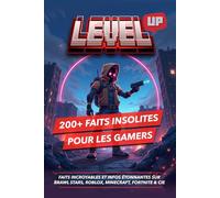 Level Up: 200+ faits insolites pour les gamers