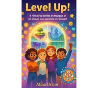 Level Up!: 4 Histoires ecritent en français ET en anglais pour apprendre en s'amusant - Dès 7 ans (Livres Français - Anglais)