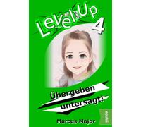 Level Up 4 - Übergeben untersagt!