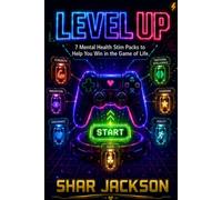 LEVEL UP: 7 Mental Health Stim Packs To Help You Win in the Game of Life