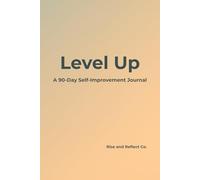Level Up: A 90-Day Self-Impovement Journal