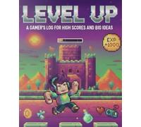 Level Up: A Gamer's Log for High Scores and Big Ideas