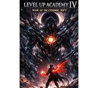 LEVEL UP ACADEMY IV: WAR OF THE COSMIC RIFT
