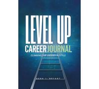 Level Up Career Journal: Climbing the Ladder in Style