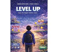 Level Up- Cose che impari mentre cresci