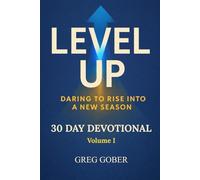 Level Up - Daring To Rise In This Season: A 30 Day Devotional