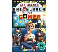 Level Up - das große Rätselbuch für Gamer ab 6 Jahren (Gaming-Bücher für Kids)