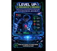 Level Up/ El videojuego de tu conciencia