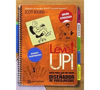 Level Up!: Guia Para Ser Un Gran Diseñador De Videojuegos