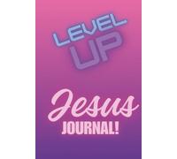 Level Up Jesus, Bible Journal: A Young Adult Growing in Faith | 6x9 100 pages | Study Notes