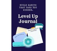 level up journal: Build habits that take you higher