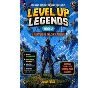 Level Up Legends: Trapped in the Sky Arena (Book 2)