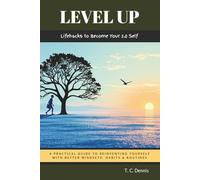 LEVEL UP: Lifehacks to Become Your 2.0 Self