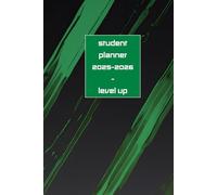 Level Up: Student Planner 2025-2026: Academic diary with monthly and weekly pages, assignment, finance, meal and research trackers, vision boards, and notes in a sporty, futuristic design.