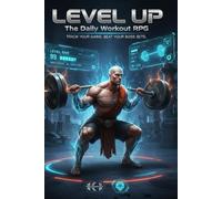 Level Up: The Daily Workout RPG: Track Your Gains, Beat Your Boss Sets. | Inspirational Notebook.