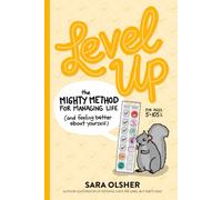 Level Up: The Mighty Method for Managing Life (and Feeling Better About Yourself)