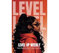 Level Up Weekly: A 4-Month Planner to Stay Focused and Motivated with Weekly Goal Setting and Habit Tracking