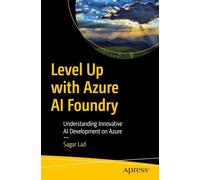 Level Up with Azure AI Foundry: Understanding Innovative AI Development on Azure