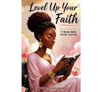 Level Up Your Faith: 7-Week Bible Study Journal