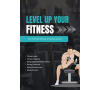 LEVEL UP YOUR FITNESS: Small Steps Every Day Lead to Big Results | Workout Log • Goal Planner • Fitness Calendar • Progress Tracker • Notes | 200 Pages • 6" × 9"